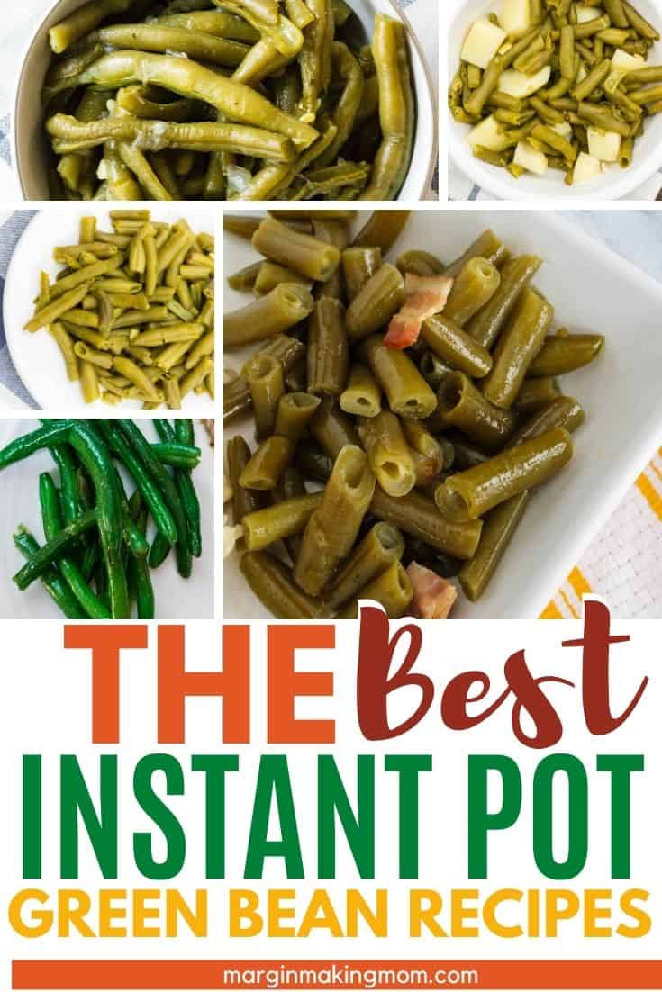 collage image featuring various different Instant Pot green bean recipes
