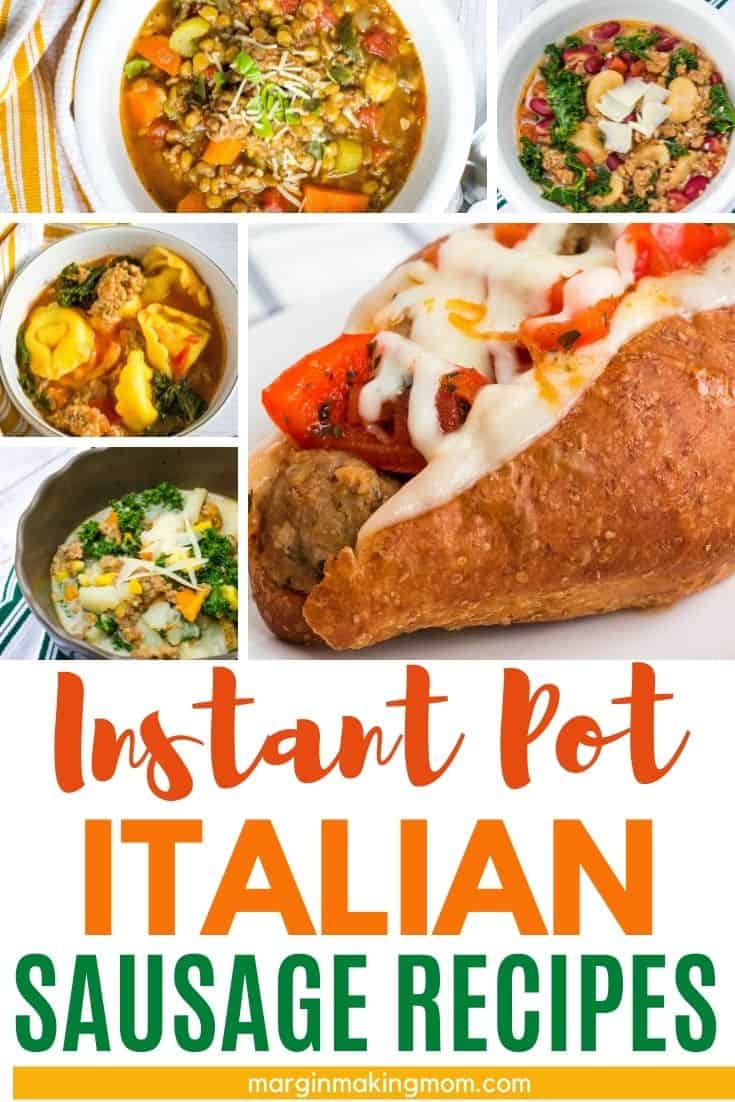 collage image featuring various Instant Pot recipes made with Italian Sausage