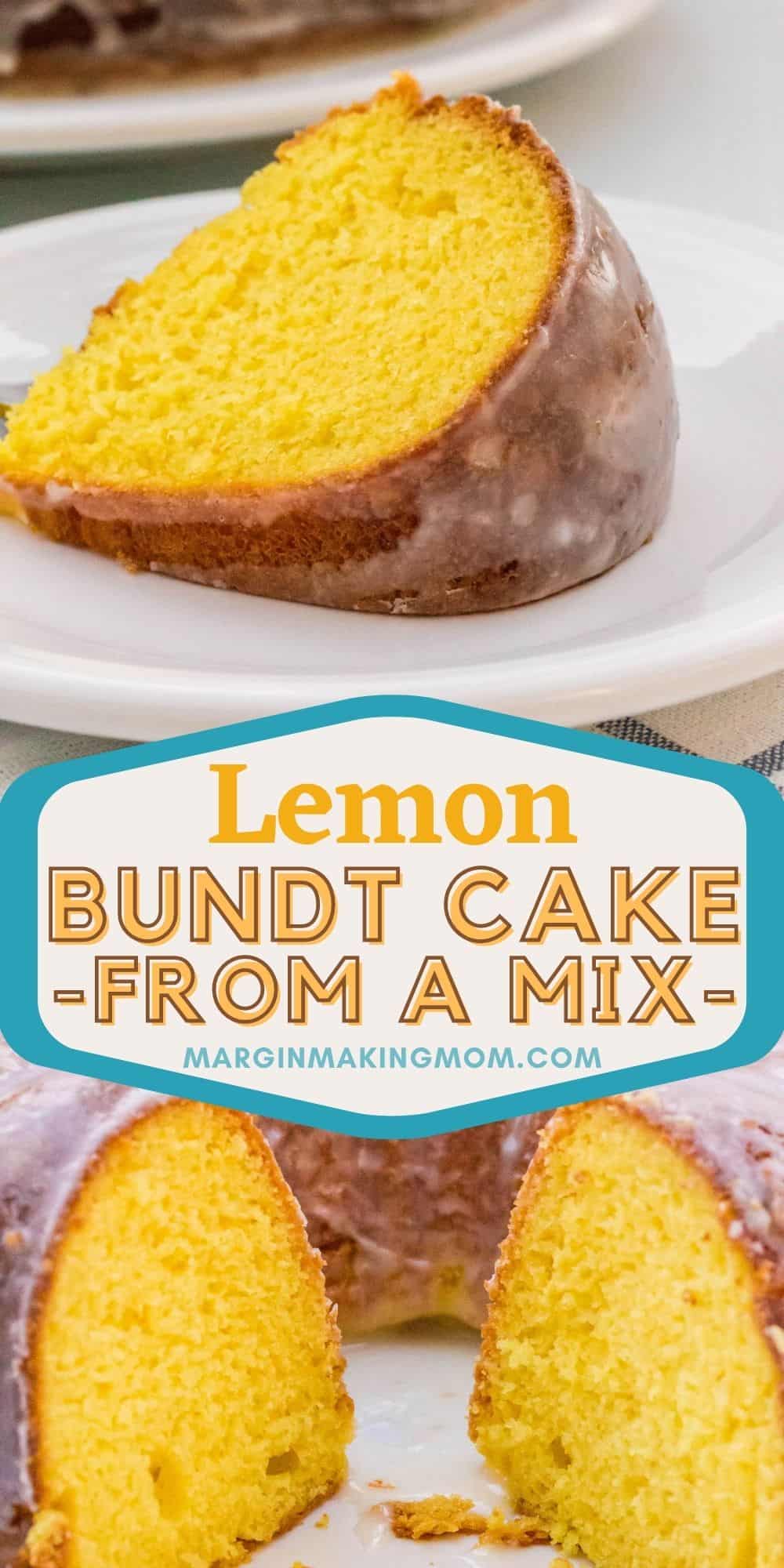 collage image featuring two photos of the glazed lemon bundt cake. One is of the cake with a couple of slices removed, the other is a slice on a white plate.