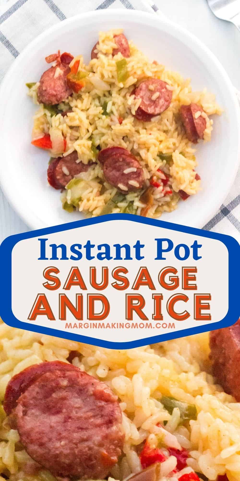 collage image featuring two photos of Instant Pot smoked sausage and rice. One is a close-up and one is a photo of the sausage and rice served on a plate.