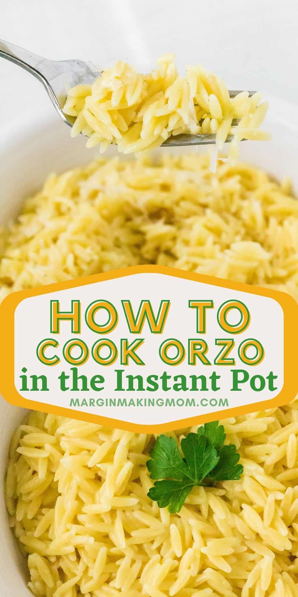 collage image featuring two photos of Instant Pot orzo. One shows a fork removing a bite of orzo from the white bowl, the other shows the white bowl filled with pressure cooker orzo and garnished with parsley
