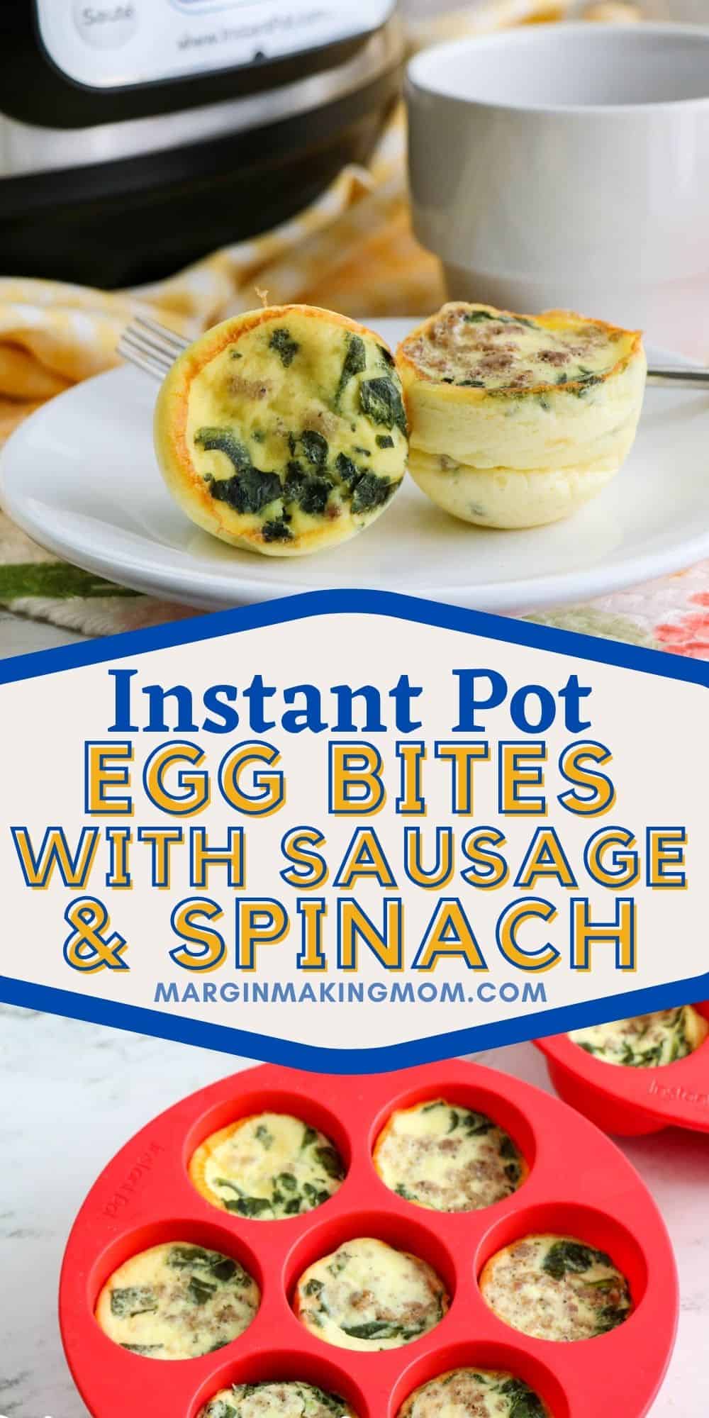 collage image of two photos--one features cooked Instant Pot egg bites on a white plate, while the other features the spinach and sausage egg bites in the Instant Pot egg mold.
