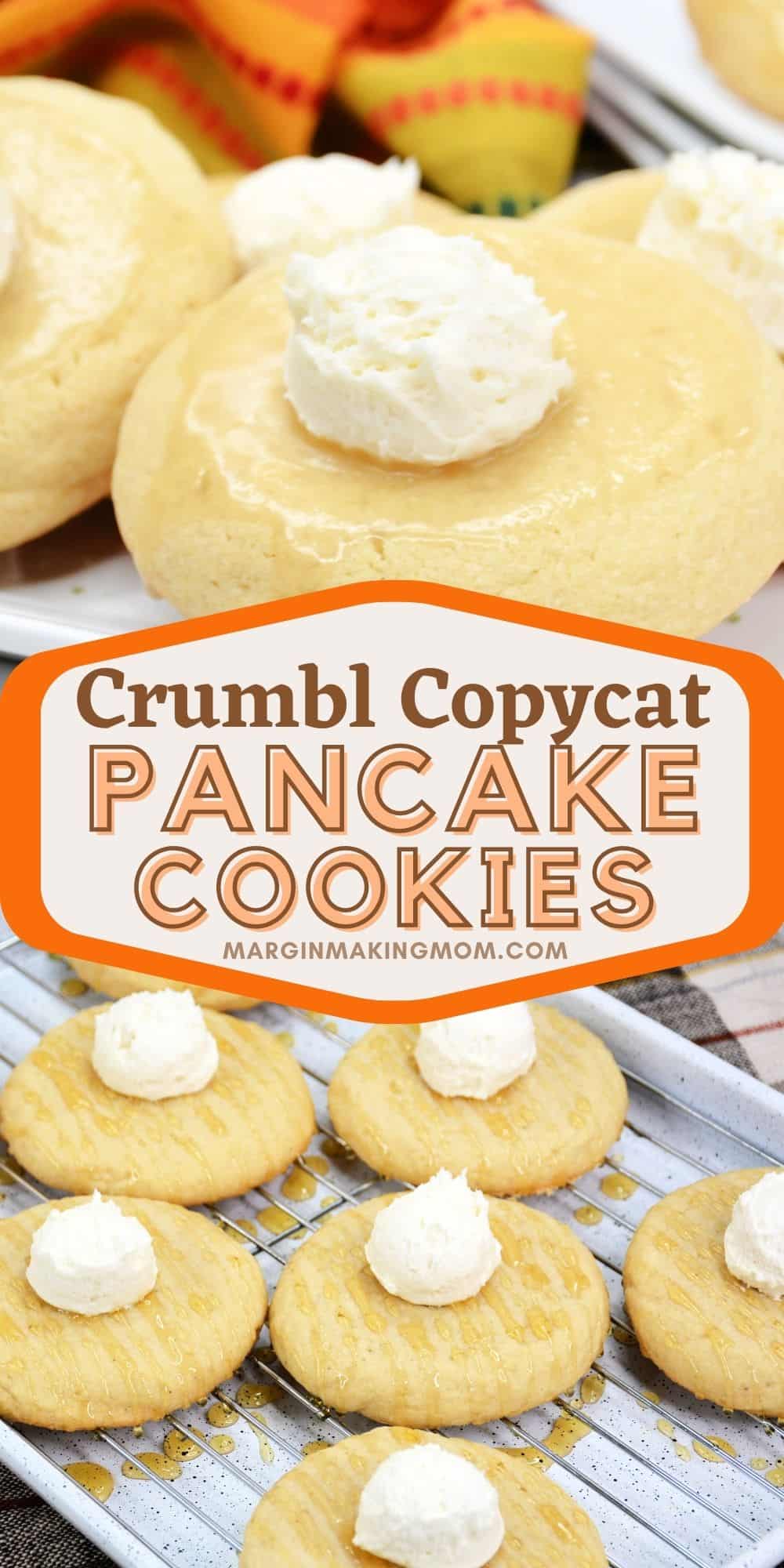 collage image of two photos. The first shows a close-up view of a pancake cookie, while the second shows multiple copycat Crumbl pancake cookies on a cooling rack.