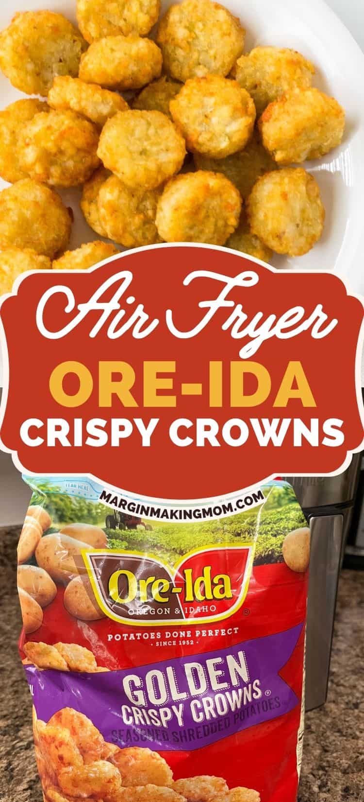 collage of two photos; one shows cooked Crispy Crown tater tots from the air fryer. The other shows a bag of Ore-Ida Golden Crispy Crowns