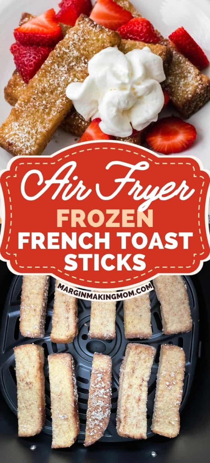 Easy Air Fryer Frozen French Toast Sticks Margin Making Mom®