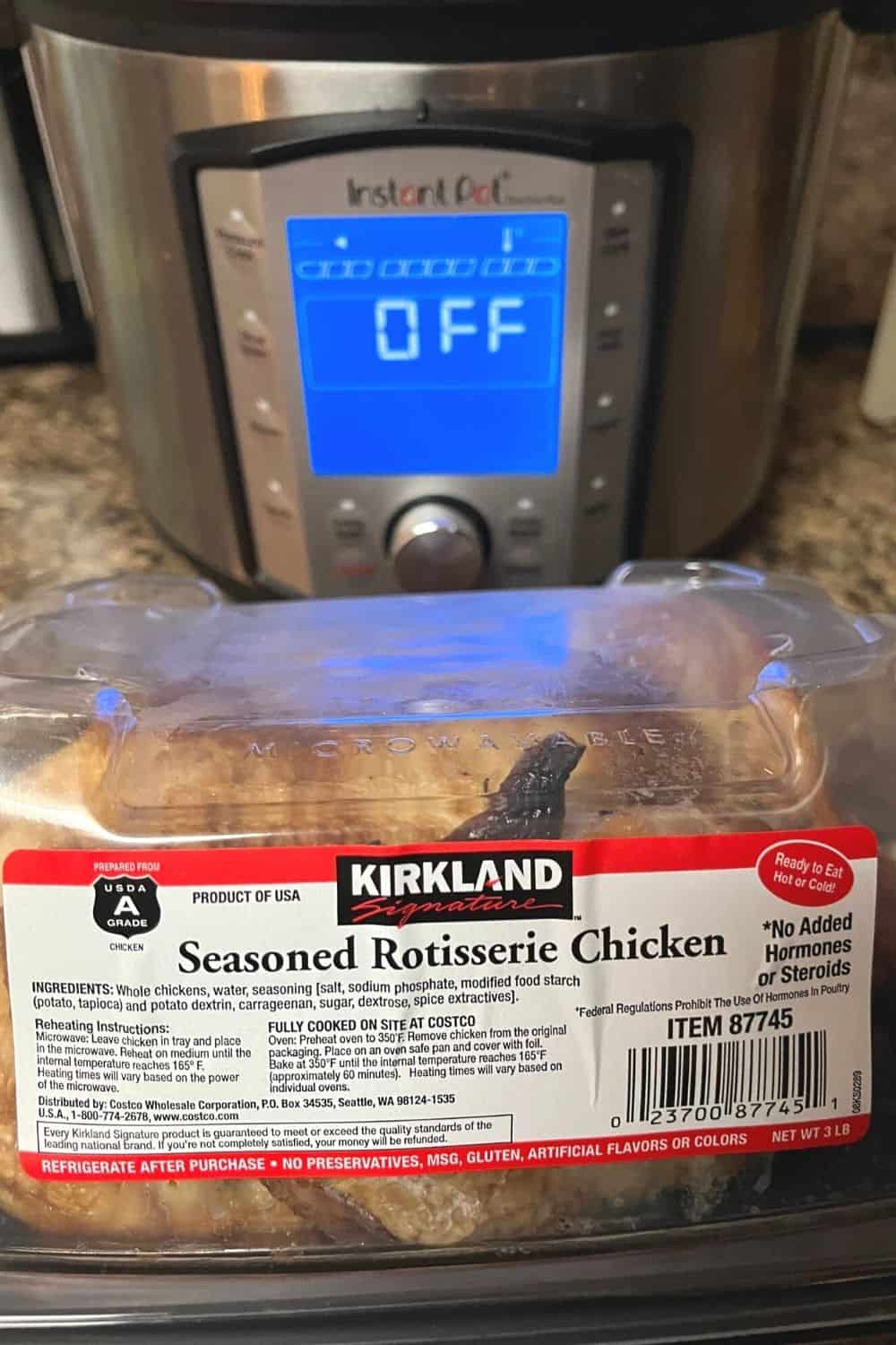 Kirkland signature rotisserie chicken from Costco in front of an Instant Pot