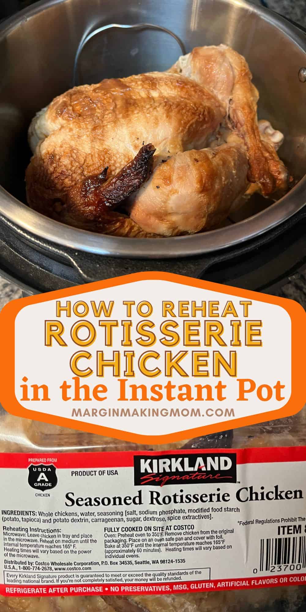 two photos; one shows a rotisserie chicken from Costco still in the package, the other shows the chicken about to be reheated in the Instant Pot