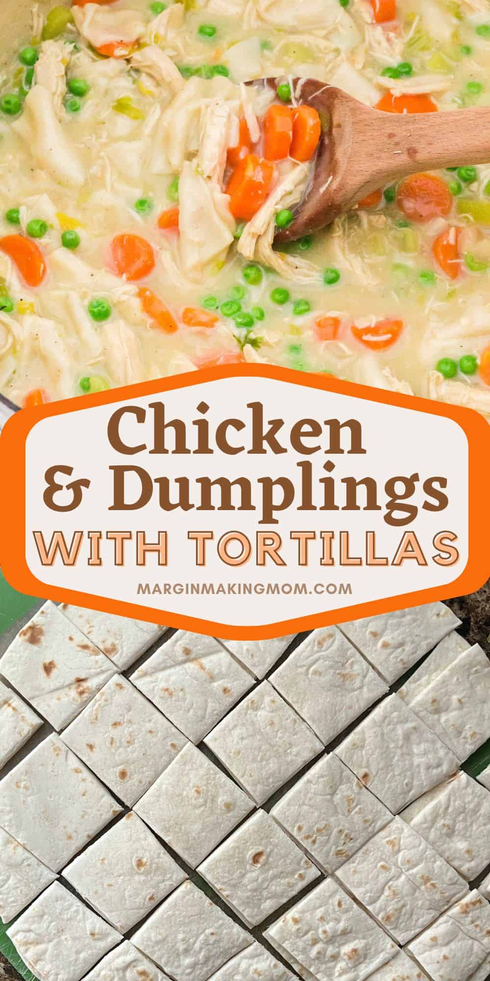 two photos; one shows a wooden spoon stirring chicken and dumplings made with tortillas. The other shows tortillas cut into squares on a cutting board.