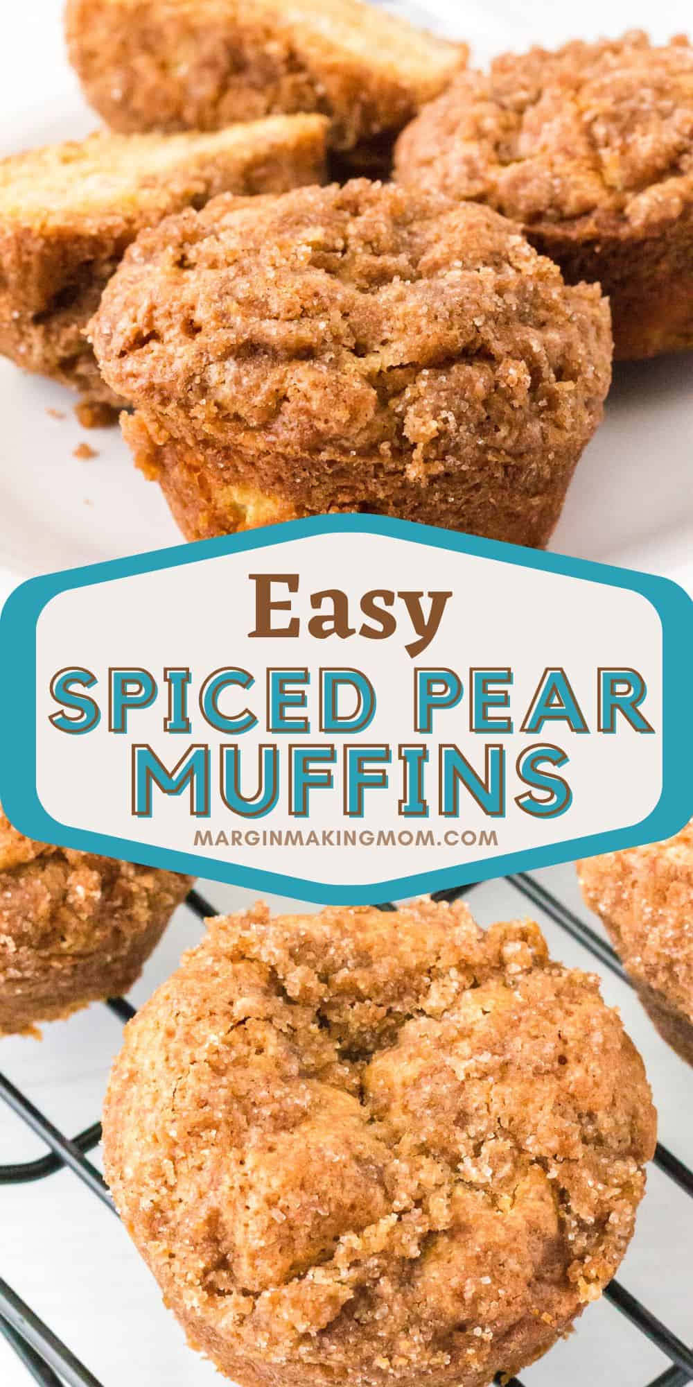 two photos; one shows pear muffins on a wire cooling rack; the other shows a close-up view of a pear muffin topped with streusel.