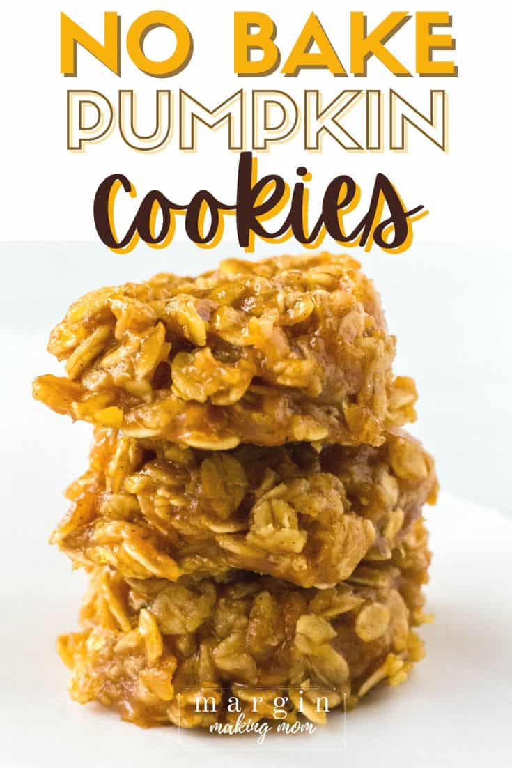 three no-bake pumpkin oatmeal cookies stacked on top of each other