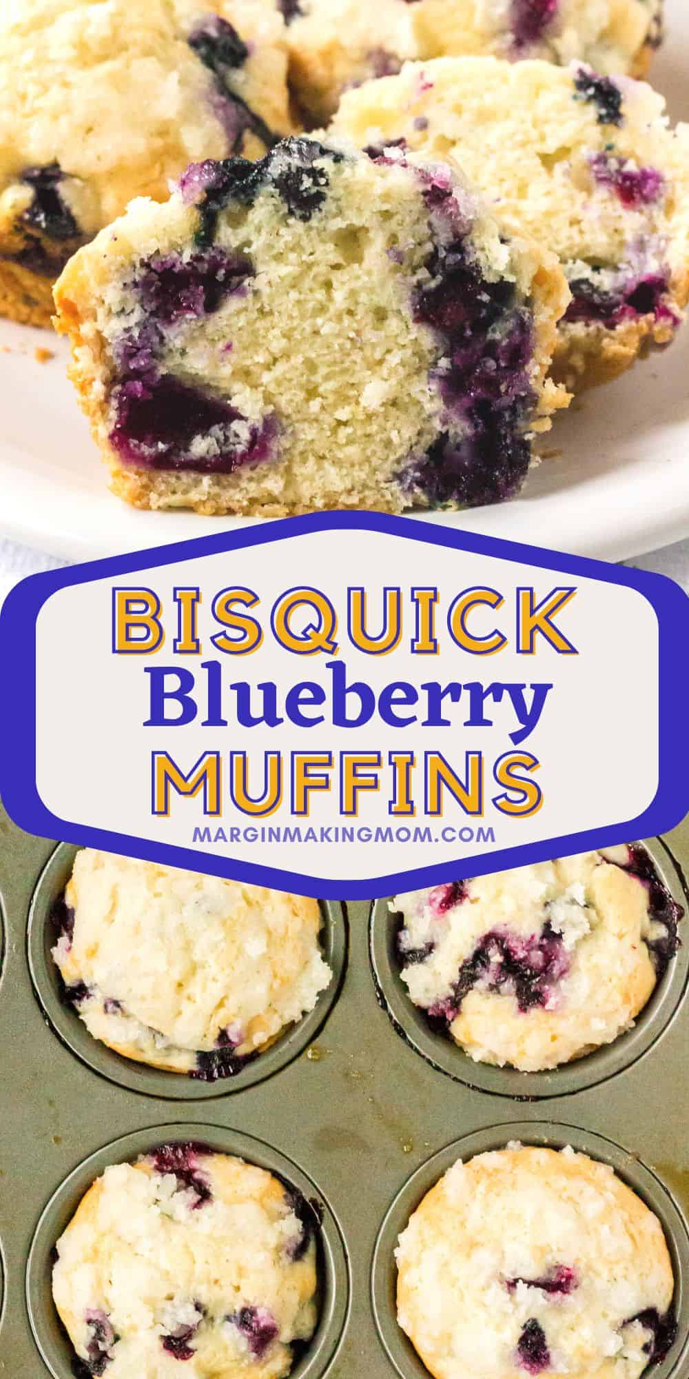 two photos; one shows Bisquick blueberry muffins on a plate, with a close-up view of a muffin that's cut in half. The other shows muffins in a baking tin.