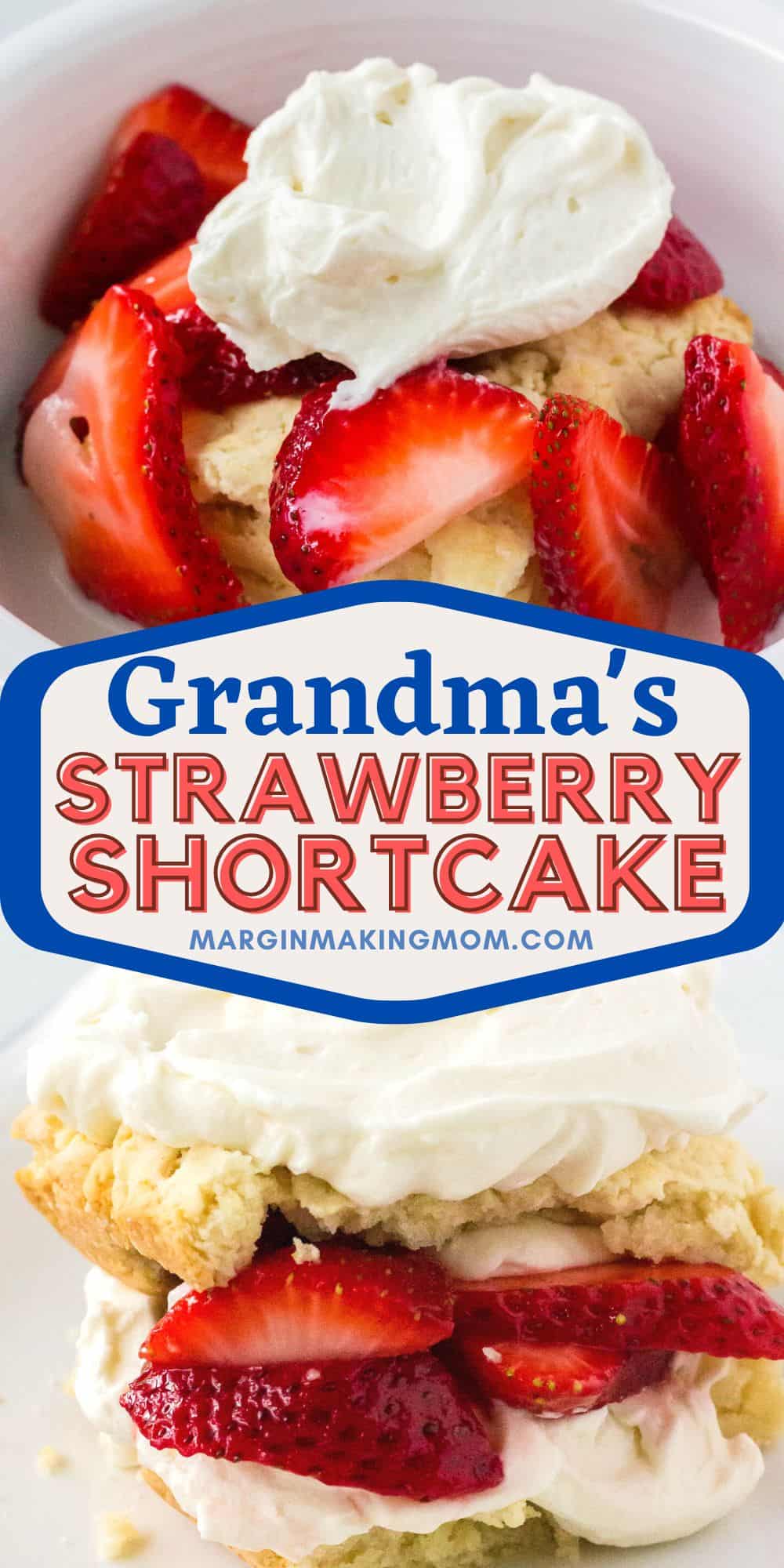 two photos; one shows homemade strawberry shortcake in a white bowl; the other shows a side view of the shortcake stuffed with berries and cream.