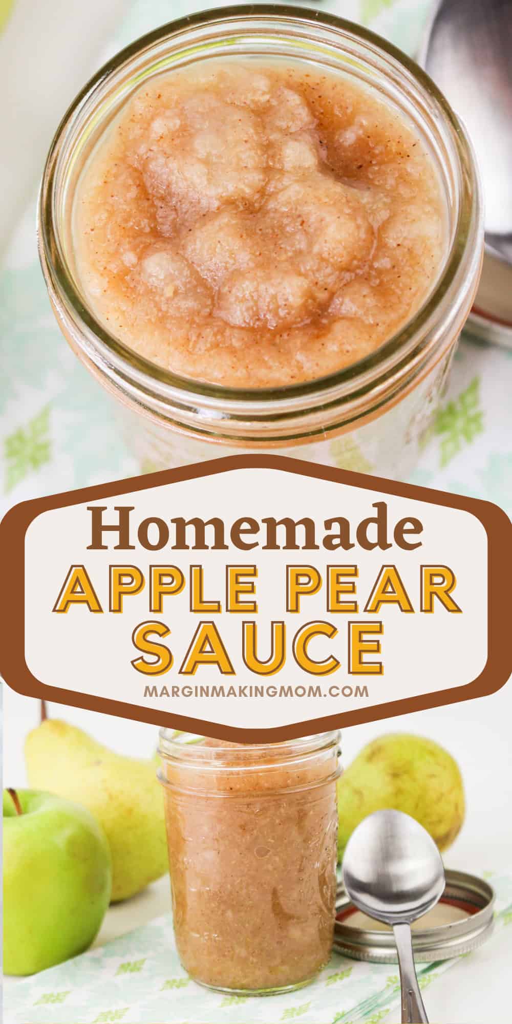 two photos; one shows an overhead view of a jar of apple pear sauce; the other shows the side view of a jar, with apples and pears in the background.