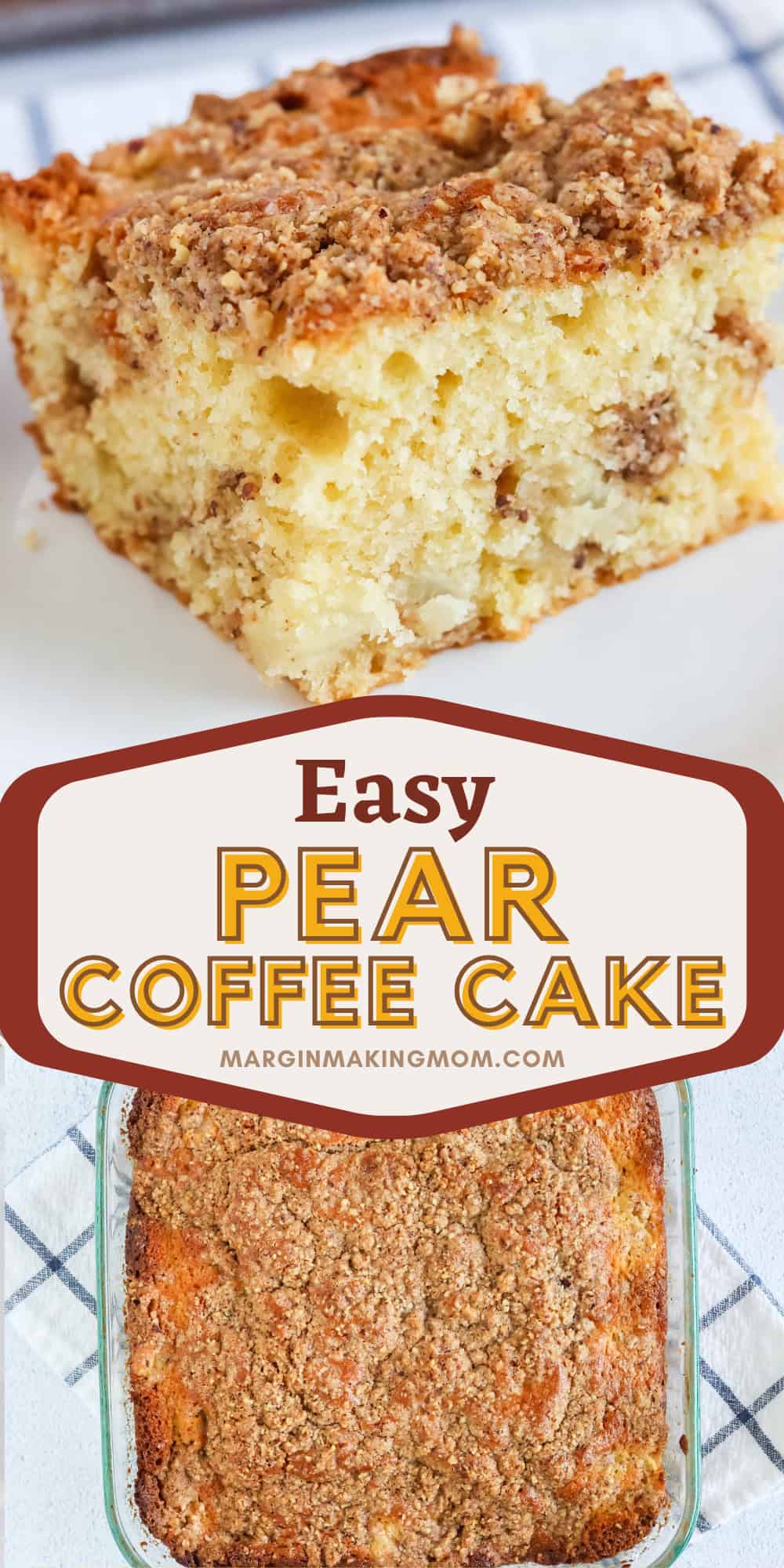 two photos; one shows a slice of pear coffee cake on a white plate; the other shows an overhead view of a glass pan of freshly baked coffee cake topped with streusel.
