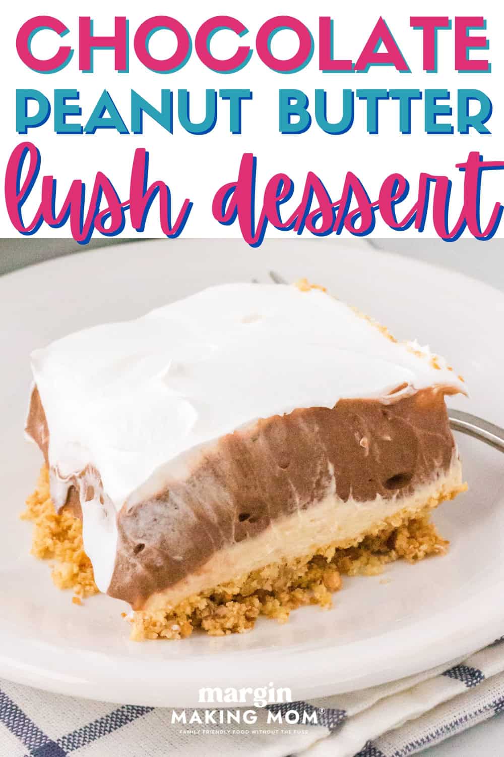 a piece of chocolate peanut butter lush is served on a white plate, showing the layer of peanut and Nilla wafer crust, topped with a layer of peanut butter filling, followed by a layer of chocolate pudding cream and Cool Whip.