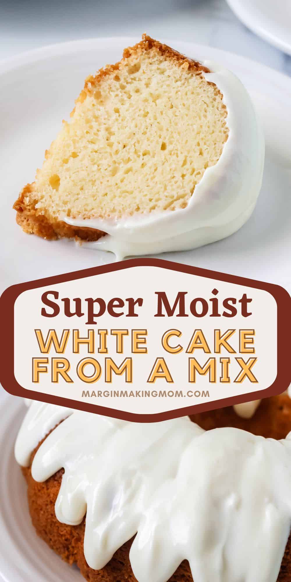 two photos; one is a close-up view of a slice of the best white cake made with a mix. The other is a side view of the white bundt cake topped with icing.