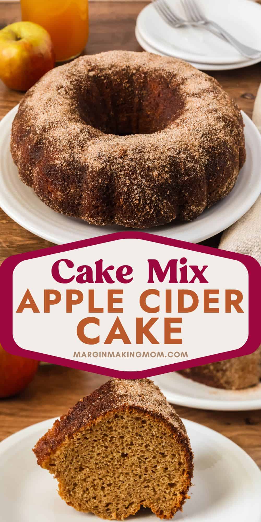 two photos; one shows a whole cake mix apple cider bundt cake on a white plate; the other shows a slice of the cake on a white plate.