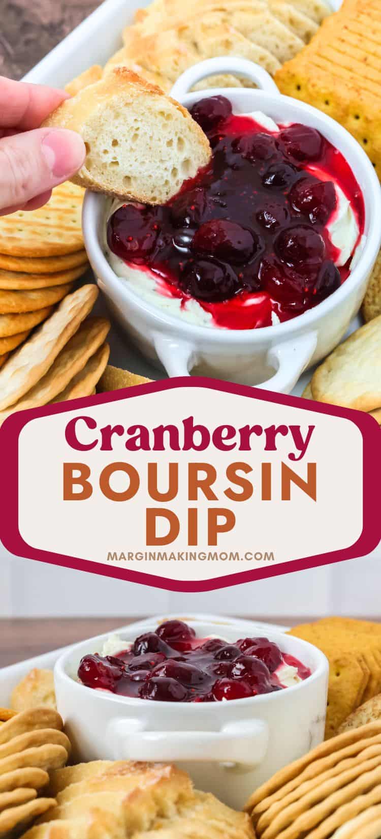 two photos; one shows a slice of bread being dipped into a Bourson herb dip topped with cranberry sauce; the other shows a container of dip made with cranberry sauce and Boursin cheese, surrounded by crackers.