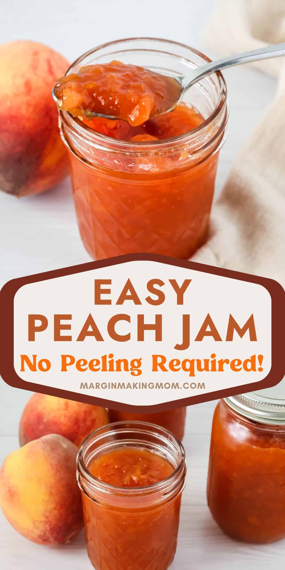 two photos; one shows a spoon lifting peach jam from a quilted jar, the other shows a few jars of jam next to a couple of peaches.