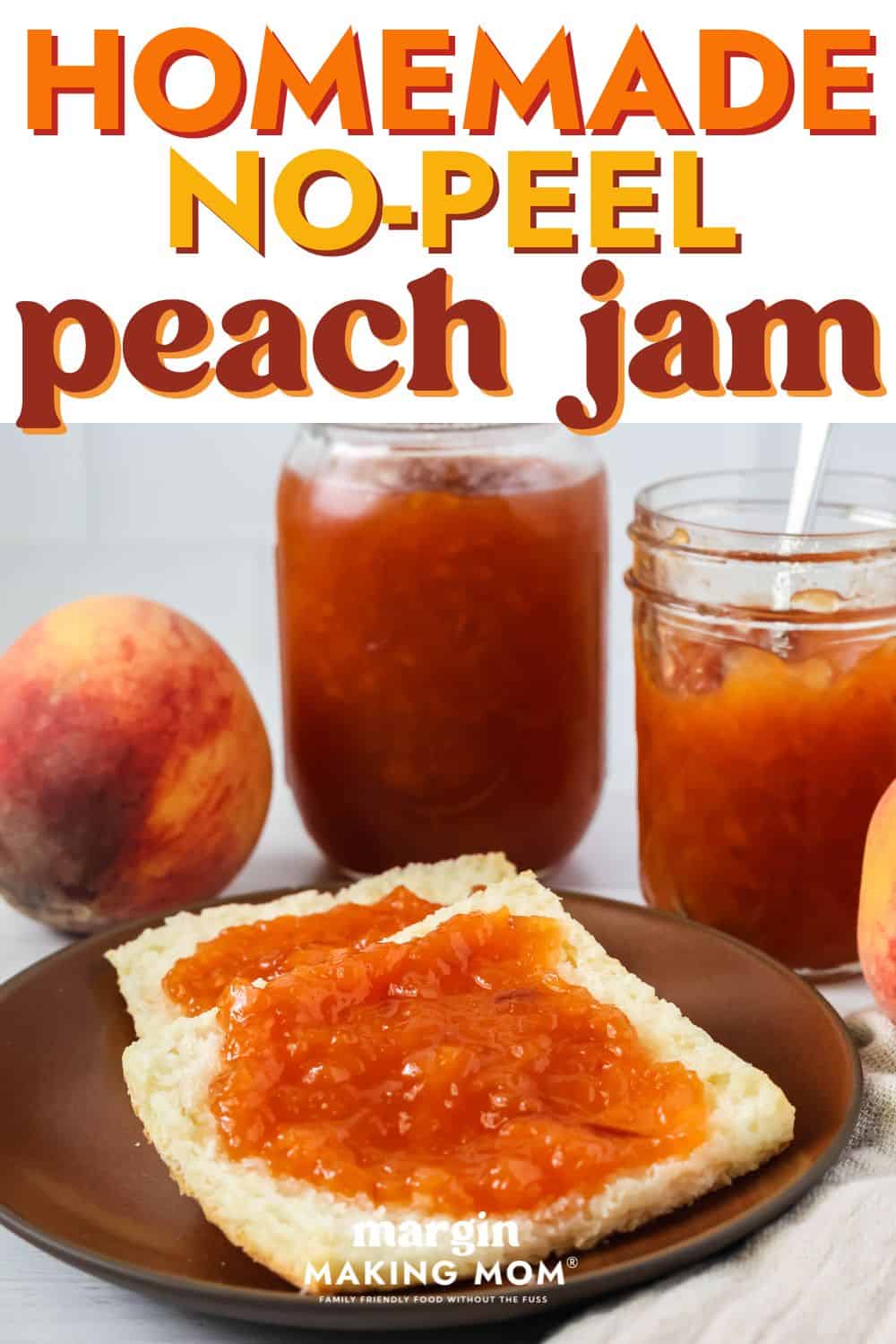 a sliced biscuit is topped with homemade no-peel peach jam. Jars of peach jam and a couple of fresh peaches are in the background.