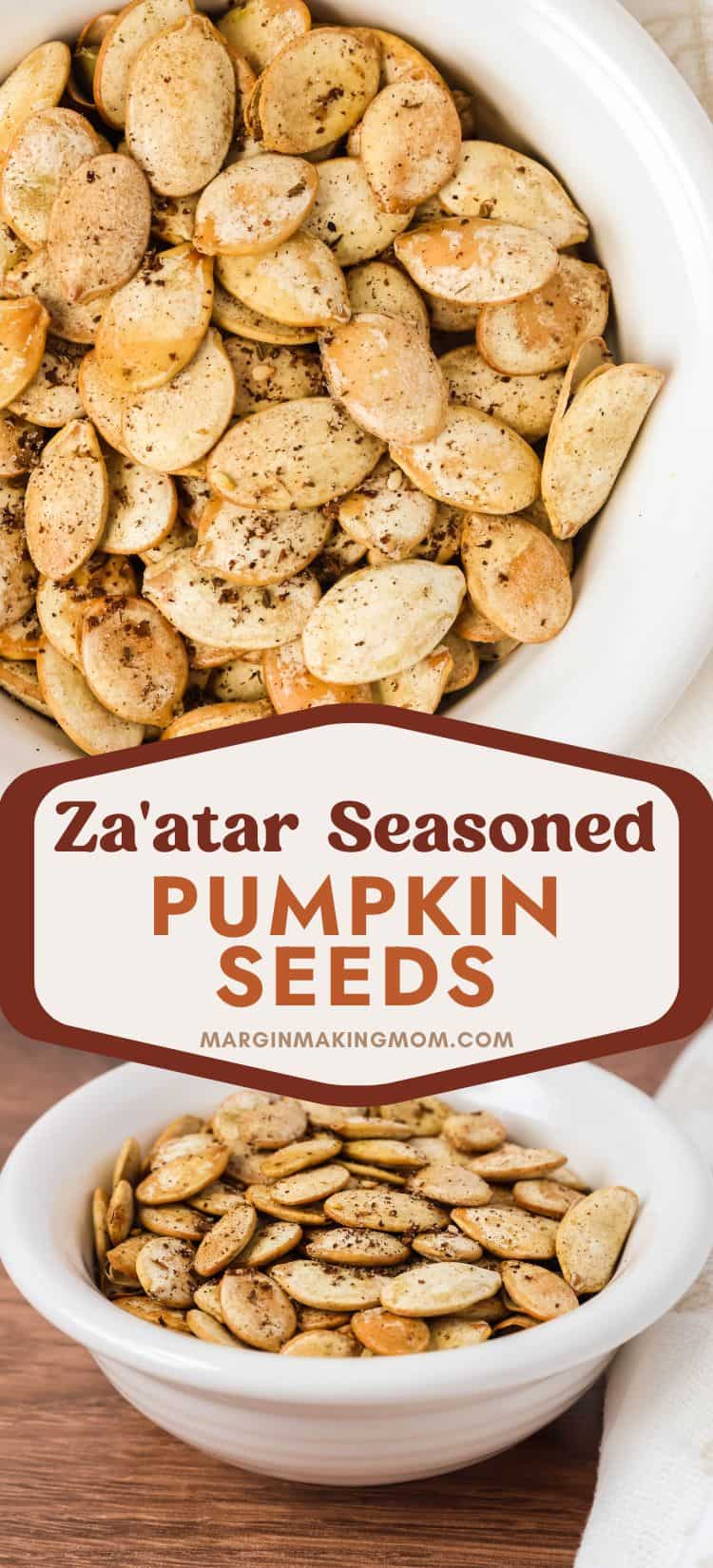 two photos; one shows close-up detailed view of pumpkin seeds roasted with za'atar seasoning blend; the other shows za'atar pumpkin seeds in a white bowl.