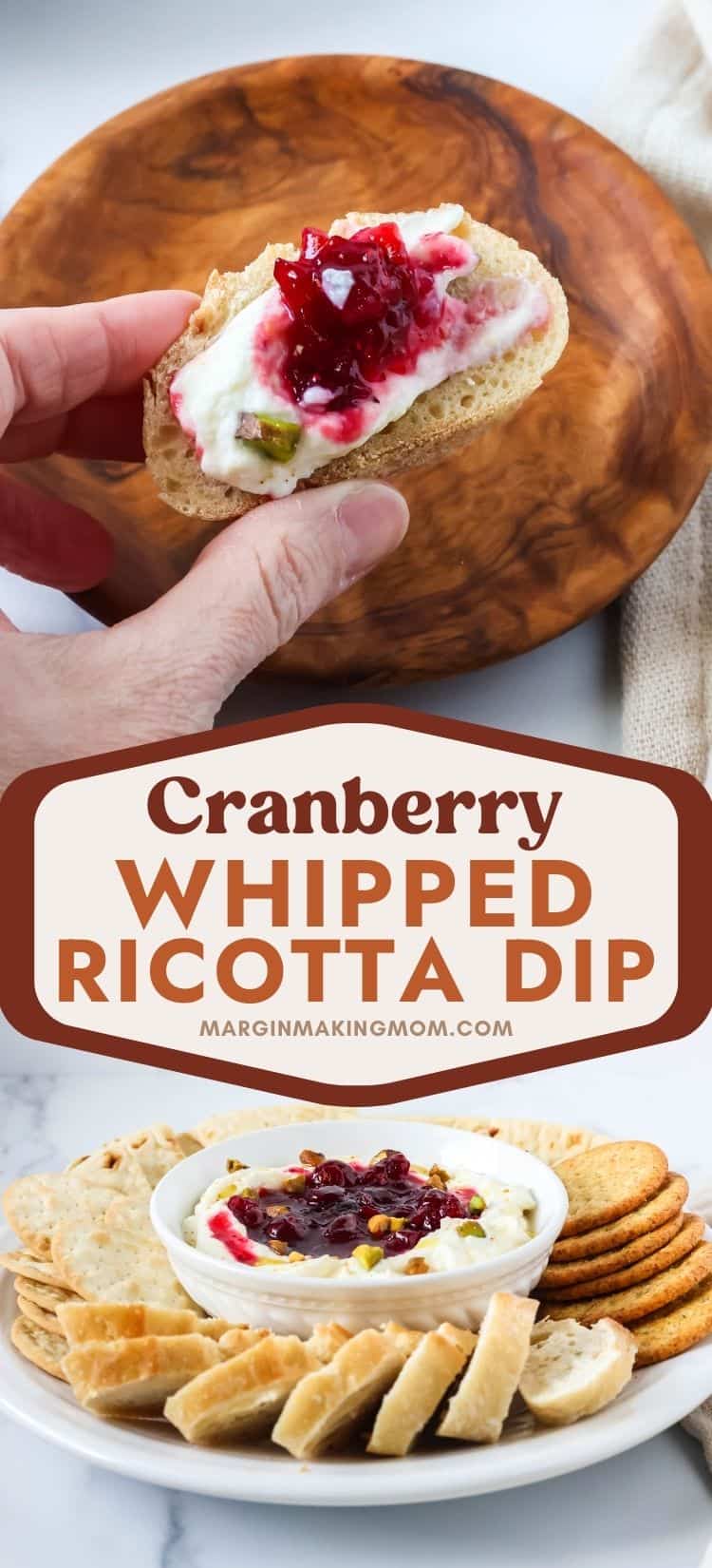 two photos; one shows a hand holding a slice of bread dipped in cranberry whipped ricotta; the other shows the appetizer tray of the dip and crackers and bread.