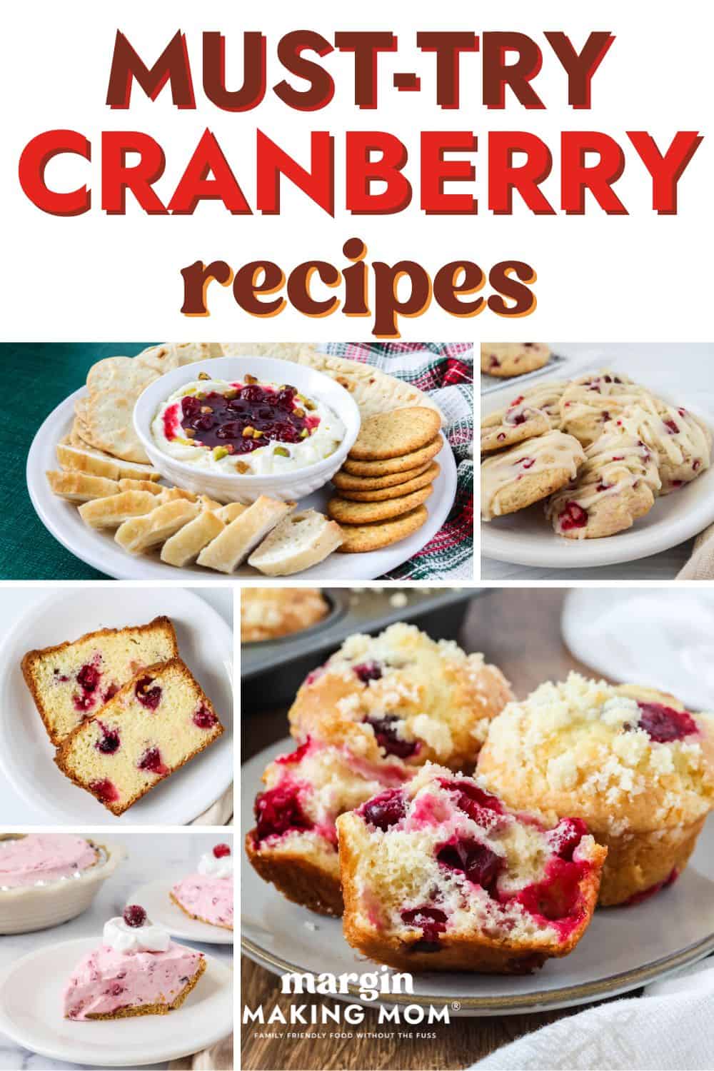 collage image featuring five photos of different cranberry recipes for the holidays, including pie, cookies, dip, bread, and muffins that are perfect for Thanksgiving or Christmas.