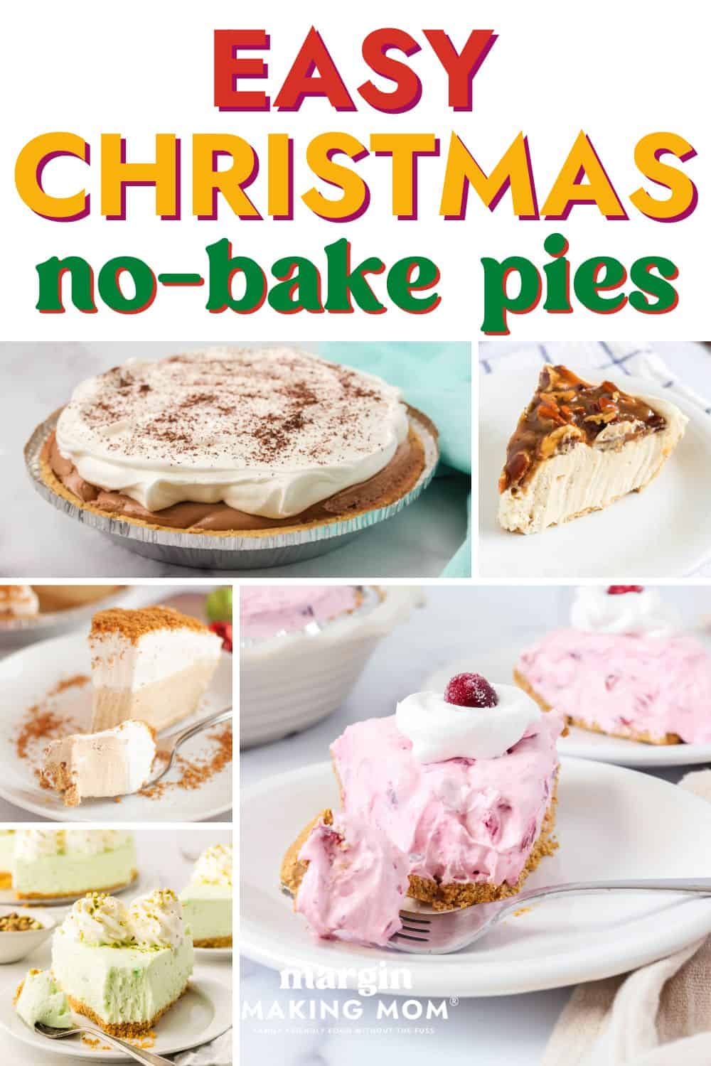 collage image featuring five no-bake Christmas pies, including gingerbread cream pie, cranberry cream pie, pistachio cheesecake, pecan pie cheesecake, and chocolate cream pie.