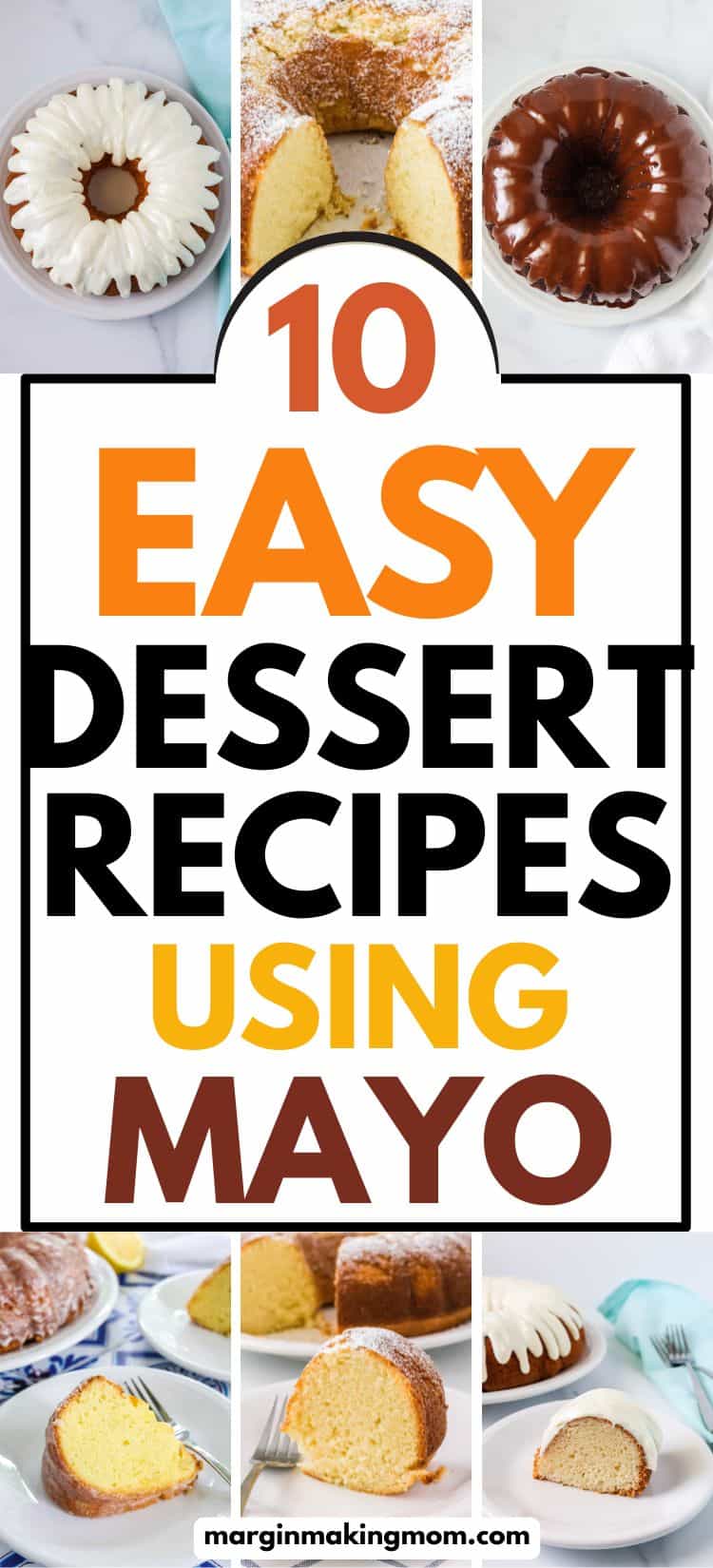 collage showing six photos of dessert recipes made with mayo.