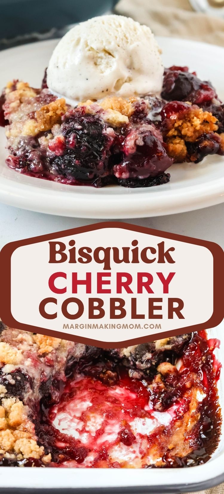 two photos; one shows a serving of Bisquick cherry crumble on a white plate with ice cream; the other shows the pan of cherry cobbler with some of the cobbler scooped out.