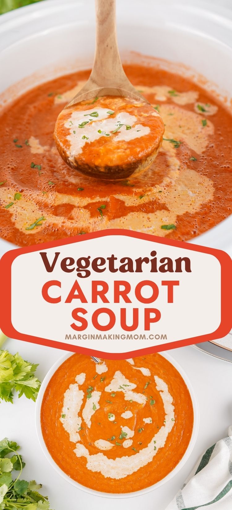 Two photos; one shows a ladle scooping out some carrot soup from a slow cooker; the other shows an overhead view of a white bowl of vegetarian carrot soup.