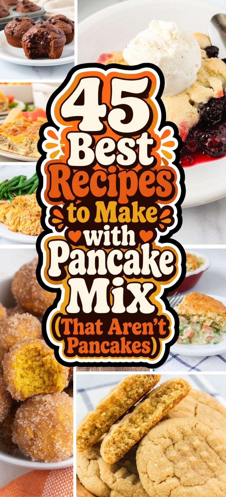 Collage image featuring seven images of things to make with pancake mix besides pancakes, including desserts, casseroles, main dishes, and more.