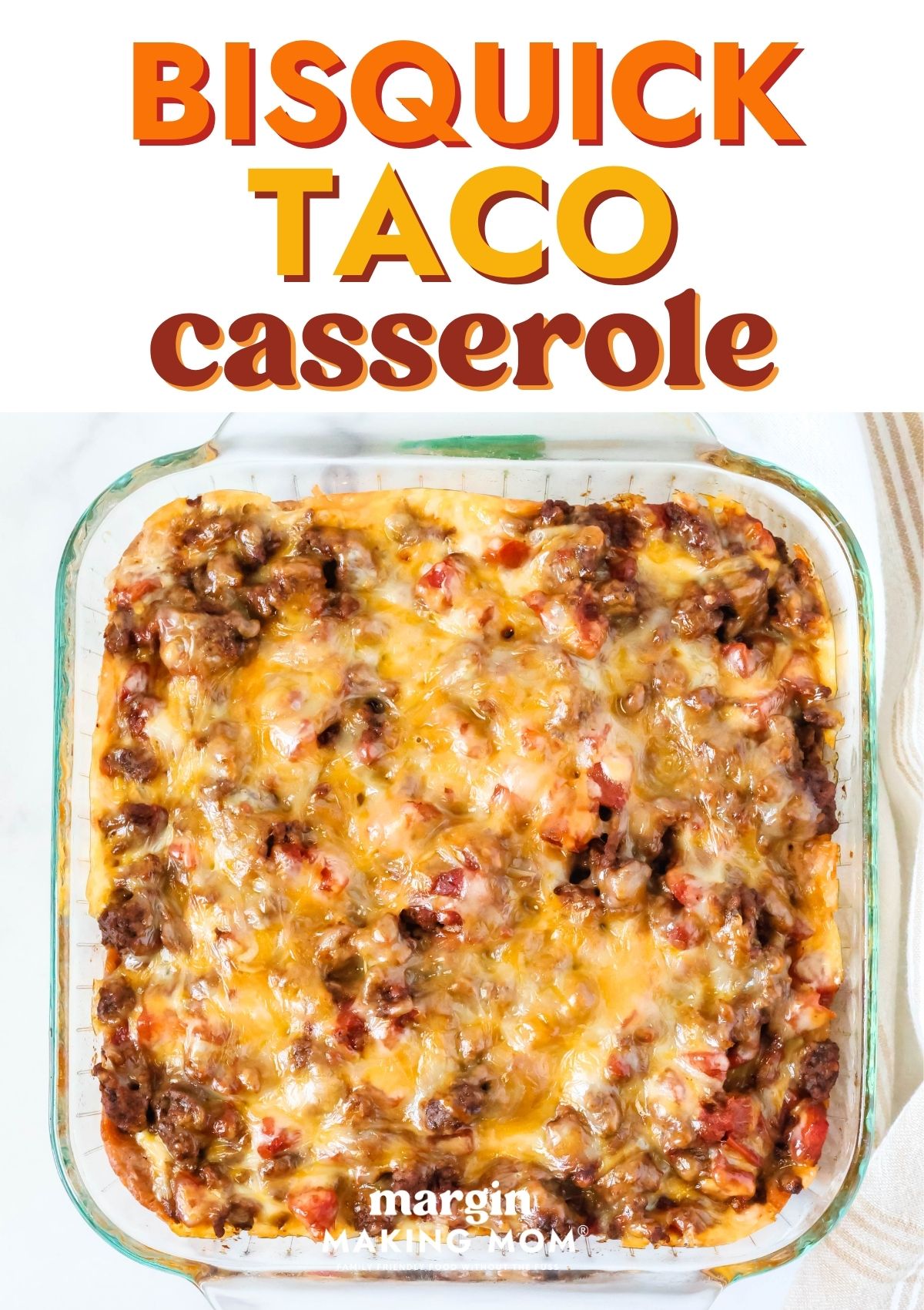 Overhead view of Bisquick Mexican casserole in a square baking dish.