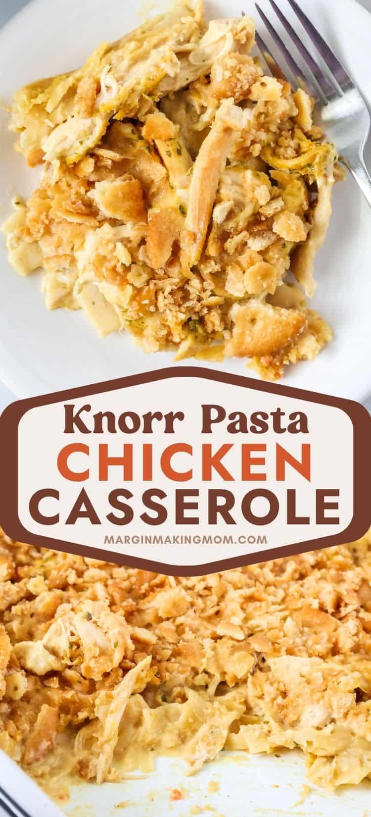 Two photos; one shows a serving of chicken casserole made with Knorr pasta on a white plate; the other shows a baking dish of the chicken and noodles.