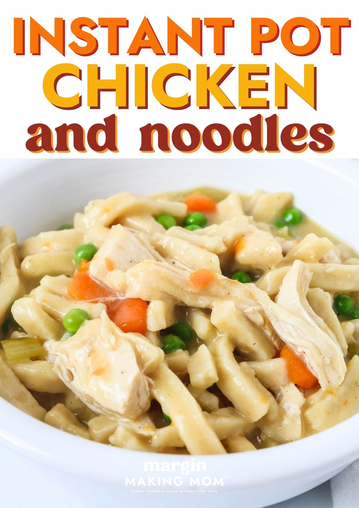 Instant Pot chicken and noodles served in a white bowl, showcasing the creamy sauce, chunks of chicken, veggies, and tender noodles.